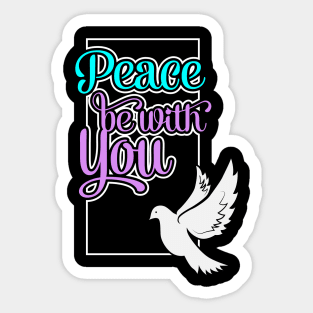 Peace Be With You Sticker